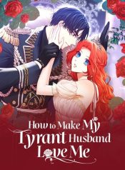 How to Make My Tyrant Husband Love Me